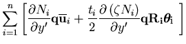 $\displaystyle \sum_{i=1}^{n} \left[ \frac{\partial N_i }{\partial y'}
{\bf q} \...
...N_i \right) }{\partial y'}
{\bf q R_i} \mbox{\boldmath$\theta_i$\space }\right]$