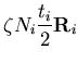 $\displaystyle \zeta N_i \frac{t_i}{2} {\bf R}_i$