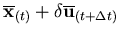 $\displaystyle \overline{{\bf x}}_{(t)} + \delta \overline{{\bf u}}_{(t+\Delta t)}$