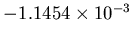 $-1.1454 \times 10^{-3}$