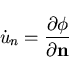 \begin{displaymath}\dot{u}_n = \frac{\partial \phi}{ \partial {\bf n}}
\end{displaymath}