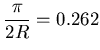 $\displaystyle \frac{\pi}{2R}=0.262$