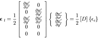 \begin{displaymath}\mbox{{\boldmath$\epsilon$ }}_l = \frac{1}{2}
\left[\begin{a...
...\}
=\frac{1}{2} \left[ D \right] \left\{ \epsilon_{c} \right\}
\end{displaymath}