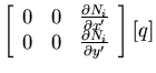 $\displaystyle \left[ \begin{array}{ccc}
0 & 0 & \frac{\partial N_i}{\partial x'...
...
0 & 0 & \frac{\partial N_i}{\partial y'}
\end{array}\right]
\left [ q \right]$